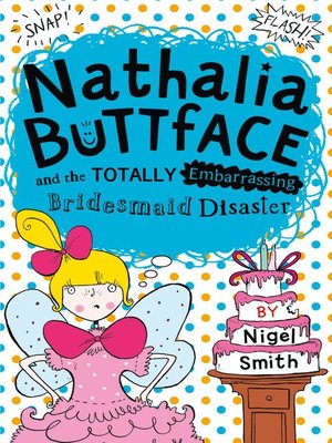 cover image of Nathalia Buttface and the Totally Embarrassing Bridesmaid Disaster